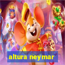 altura neymar